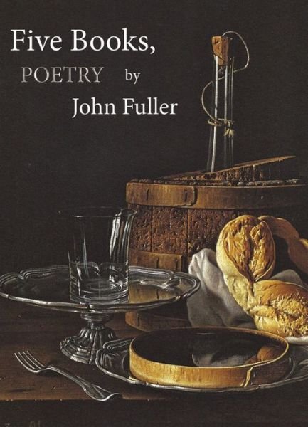 Five Books - John Fuller - Livros - Sheep Meadow Press,U.S. - 9781937679705 - 4 de abril de 2017