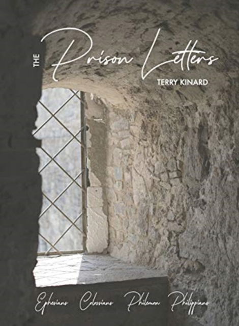 The Prison Letters - Terry Kinard - Books - Published by Parables - 9781945698705 - August 14, 2019