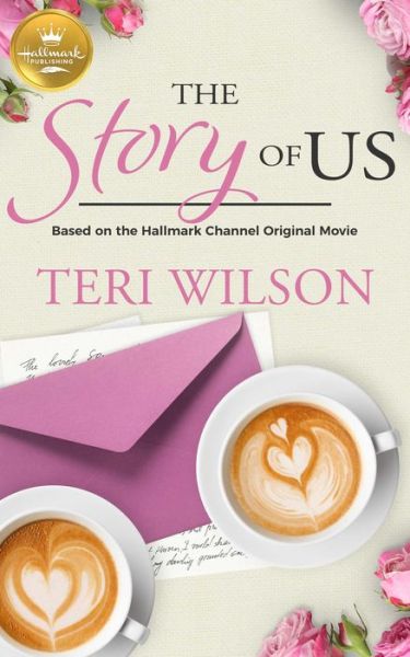 Cover for Teri Wilson · Story of Us Based on the Hallmark Channel Original Movie (Book) (2020)