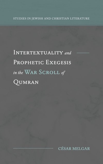 Cover for Melgar Cesar Melgar · Intertextuality and Prophetic Exegesis in the War Scroll of Qumran (Hardcover Book) (2022)