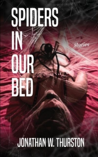 Cover for Jonathan W Thurston · Spiders in our Bed (Pocketbok) (2020)