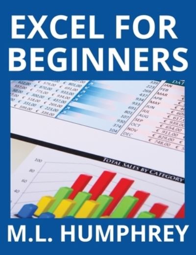 Cover for M L Humphrey · Excel for Beginners - Excel Essentials (Hardcover Book) (2019)