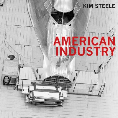 Cover for Kim Steele · American Industry (Hardcover Book) (2023)