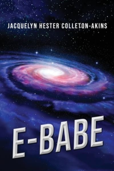 Cover for Jacquelyn Hester Colleton-Akins · E-Babe (Paperback Book) (2020)