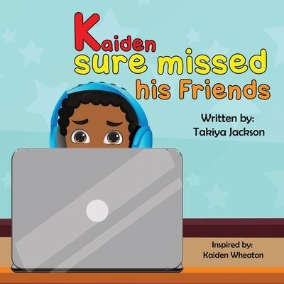 Cover for Takiya Jackson · Kaiden Sure Missed His Friends (Paperback Book) (2021)