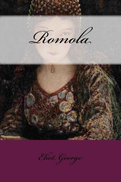 Romola - George Eliot - Boeken - Createspace Independent Publishing Platf - 9781973938705 - 26 juli 2017