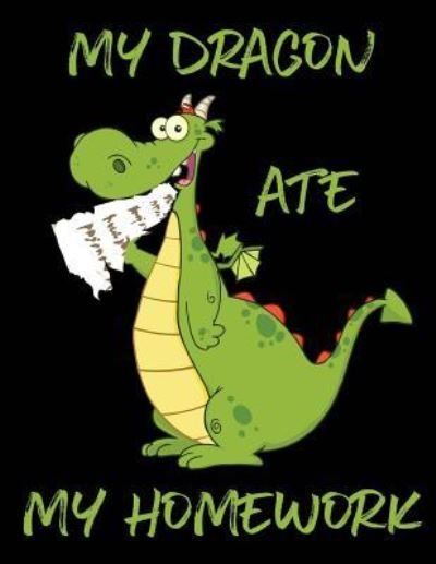 My Dragon Ate My Homework Graph Paper Notebook - Bliss - Books - Createspace Independent Publishing Platf - 9781976292705 - September 10, 2017