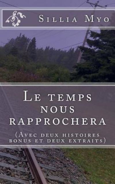 Cover for Sillia Myo · Le temps nous rapprochera (Paperback Book) (2018)