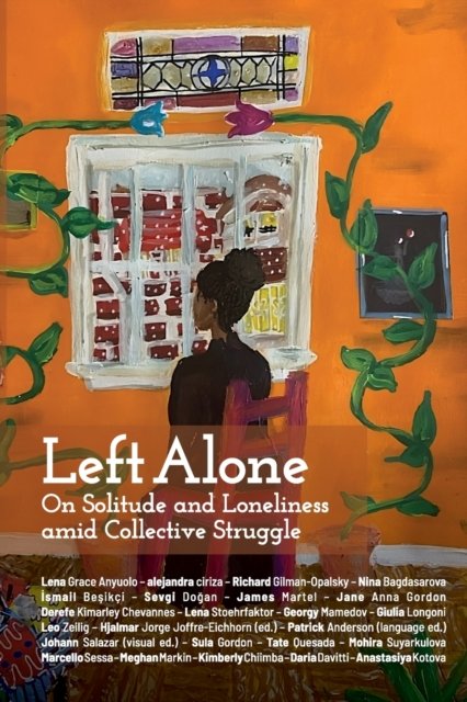 Cover for Left Alone: On Solitude and Loneliness amid Collective Struggle (Paperback Bog) (2023)