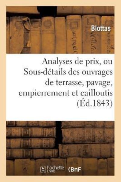 Cover for Blottas · Analyses de Prix, Ou Sous-Details Des Ouvrages de Terrasse, Pavage, Empierrement Et Cailloutis (Paperback Book) (2016)