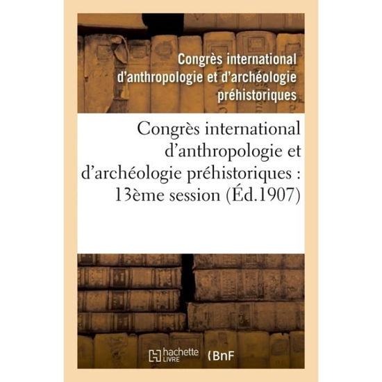 Cover for Congres International · Congres International d'Anthropologie Et d'Archeologie Prehistoriques: Compte Rendu (Paperback Bog) (2016)