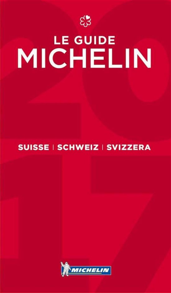 Cover for Michelin · Michelin Hotel &amp; Restaurant Guide: Michelin Hotels &amp; Restaurants Suisse Schweiz Svizzera 2017 (Paperback Bog) (2016)