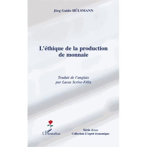 Cover for Jörg Guido Hülsmann · L'éthique de la production de monnaie (Paperback Book) (2021)