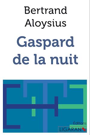 Cover for Bertrand Aloysius · Gaspard de la nuit (Paperback Book) (2015)