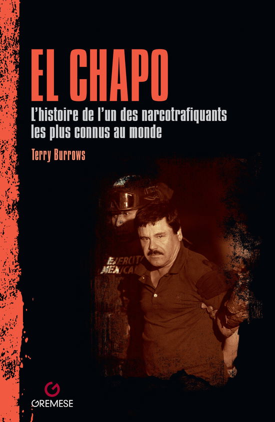 Cover for Terry Burrows · El Chapo. L'histoire De L'un Des Narcotrafiquants Les Plus Connus Au Monde (Book)