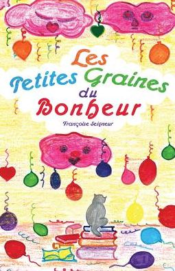 Cover for Francoise Seigneur · Les petites graines du bonheur (Paperback Book) [French edition] (2014)