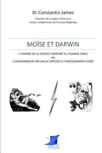 Mo se et Darwin - L'homme de la G n se compar l'homme-singe - Dr Constantin James - Books - Editions Saint-Sebastien - 9782376644705 - November 29, 2016