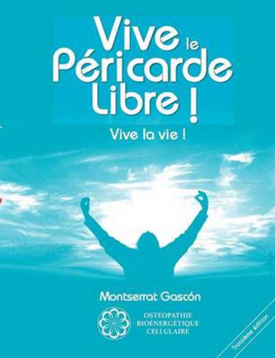 Cover for Montserrat Gascon Segundo · Vive Le Péricarde Libre ! (Paperback Book) [French edition] (2011)