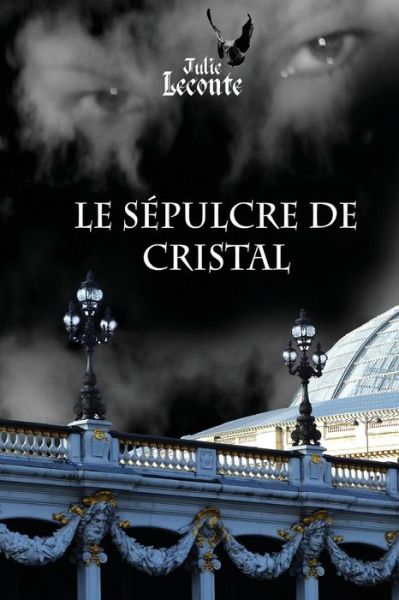 Cover for Julie LeConte · Le Sepulcre de Cristal (Pocketbok) (2015)