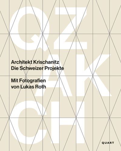 Architekt Krischanitz: Die Schweizer Projekte - Roger Huwyler - Books - Quart Publishers - 9783037612705 - June 17, 2024