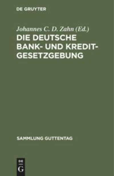 Cover for Johannes C. D. Zahn · Deutsche Bank- Und Kreditgesetzgebung (Book) (1937)