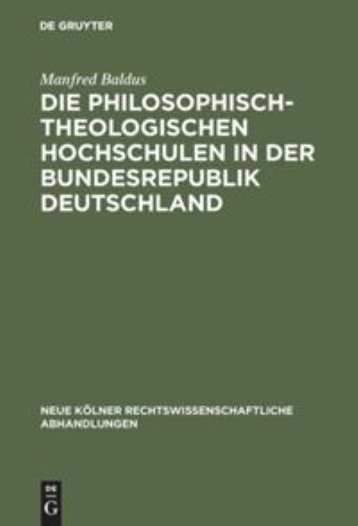 Cover for Manfred Baldus · Die philosophisch-theologischen Hochschulen in der Bundesrepublik Deutschland (Hardcover Book) (1965)