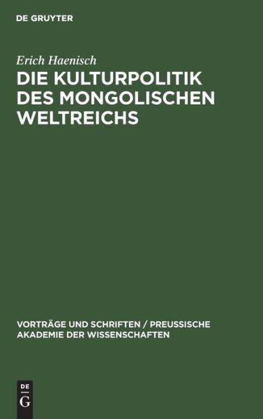 Cover for Erich Haenisch · Kulturpolitik des Mongolischen Weltreichs (Bok) (1943)