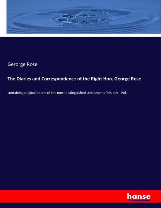 The Diaries and Correspondence of - Rose - Bøger -  - 9783337017705 - 27. april 2017