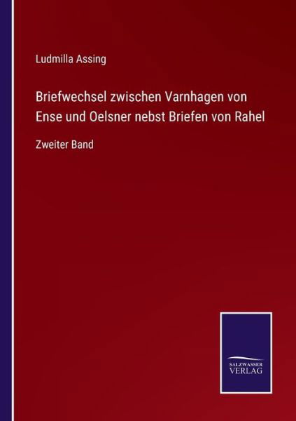 Cover for Ludmilla Assing · Briefwechsel zwischen Varnhagen von Ense und Oelsner nebst Briefen von Rahel : Zweiter Band (Paperback Book) (2022)