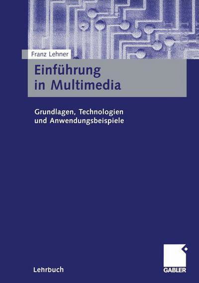 Einfuhrung in Multimedia - Franz Lehner - Books - Gabler - 9783409118705 - September 14, 2001