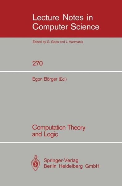 Cover for Egon Bvrger · Computation Theory and Logic - Lecture Notes in Computer Science (Paperback Bog) (1987)