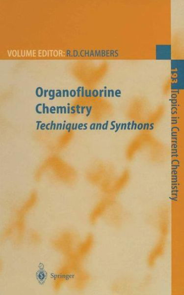 Cover for R D Chambers · Organofluorine Chemistry: Techniques and Synthons - Topics in Current Chemistry (Innbunden bok) [1997 edition] (1997)
