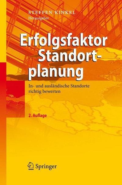 Cover for Steffen Kinkel · Erfolgsfaktor Standortplanung: In- Und Auslandische Standorte Richtig Bewerten (Hardcover Book) [2nd 2., Uberarb Aufl. 2009 edition] (2009)