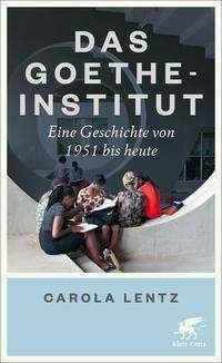 Cover for Carola Lentz · Das Goethe-Institut (Hardcover Book) (2021)