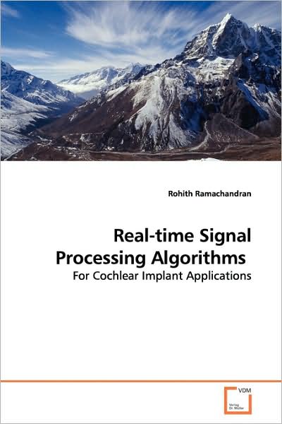 Cover for Rohith Ramachandran · Real-time Signal Processing Algorithms: for Cochlear Implant Applications (Paperback Book) (2009)