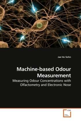 Cover for Jae Ho Sohn · Machine-based Odour Measurement: Measuring Odour Concentrations with Olfactometry and Electronic Nose (Paperback Book) (2010)