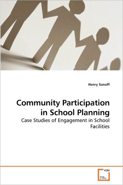 Cover for Henry Sanoff · Community Participation in School Planning: Case Studies of Engagement in School Facilities (Paperback Book) (2010)