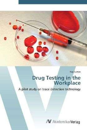 Cover for Lumas · Drug Testing in the Workplace (Book) (2012)