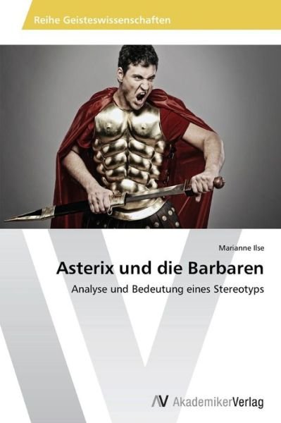 Cover for Ilse Marianne · Asterix Und Die Barbaren (Paperback Book) (2013)