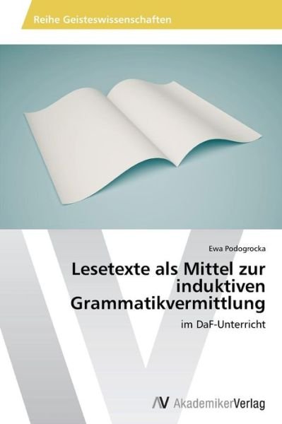 Cover for Ewa Podogrocka · Lesetexte Als Mittel Zur Induktiven Grammatikvermittlung: Im Daf-unterricht (Paperback Book) [German edition] (2013)