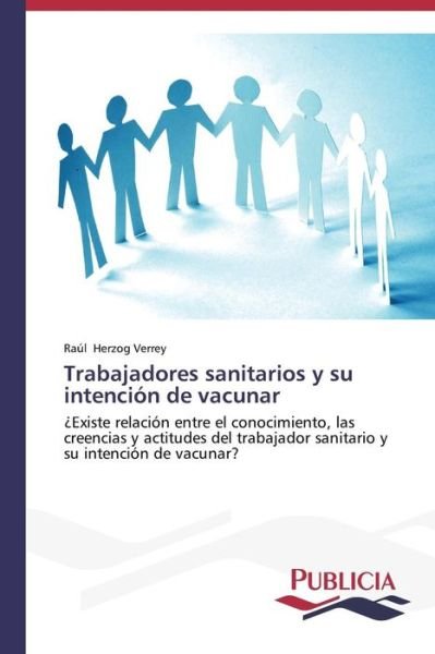 Cover for Herzog Verrey Raúl · Trabajadores Sanitarios Y Su Intención De Vacunar (Paperback Book) [Spanish edition] (2014)