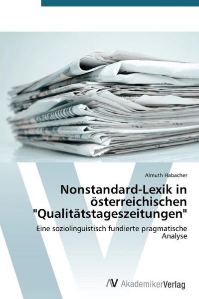 Cover for Habacher Almuth · Nonstandard-lexik in Osterreichischen (Pocketbok) (2015)