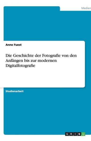 Cover for Fuest · Die Geschichte der Fotografie von (Bog) [German edition] (2008)