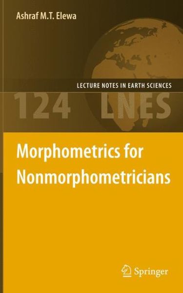 Cover for Ashraf M T Elewa · Morphometrics for Nonmorphometricians - Lecture Notes in Earth Sciences (Paperback Book) (2012)