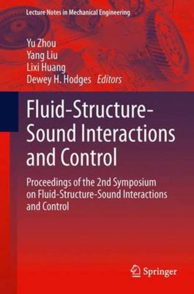 Cover for Yu Zhou · Fluid-Structure-Sound Interactions and Control: Proceedings of the 2nd Symposium on Fluid-Structure-Sound Interactions and Control - Lecture Notes in Mechanical Engineering (Hardcover Book) [2014 edition] (2013)