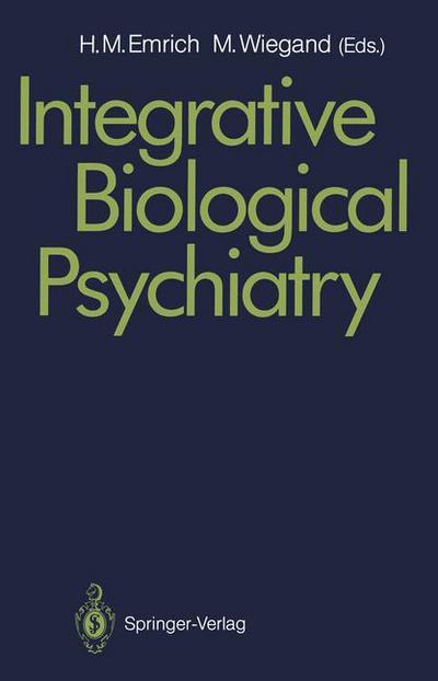 Cover for Hinderk M Emrich · Integrative Biological Psychiatry (Taschenbuch) [Softcover reprint of the original 1st ed. 1992 edition] (2011)