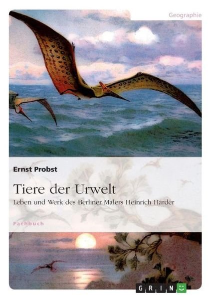 Cover for Ernst Probst · Tiere Der Urwelt (Paperback Book) [German edition] (2014)