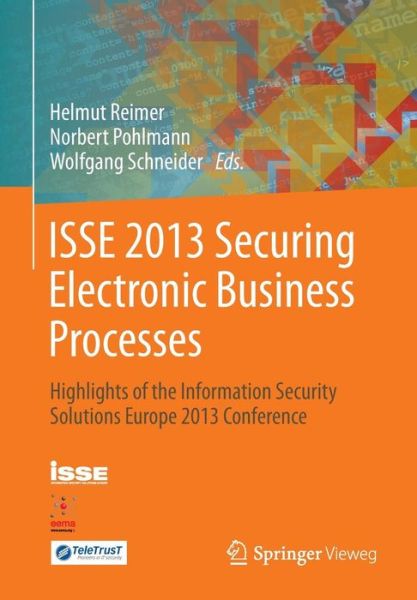 Helmut Reimer · ISSE 2013 Securing Electronic Business Processes: Highlights of the Information Security Solutions Europe 2013 Conference (Pocketbok) [2013 edition] (2013)