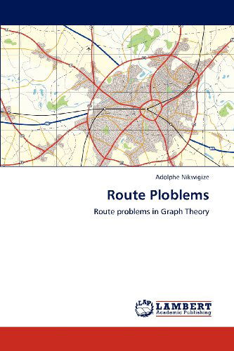Cover for Adolphe Nikwigize · Route Ploblems: Route Problems in Graph Theory (Paperback Book) (2012)