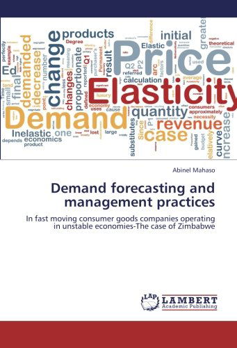 Cover for Abinel Mahaso · Demand Forecasting and Management Practices: in Fast Moving Consumer Goods Companies Operating  in Unstable Economies-the Case of Zimbabwe (Paperback Book) (2012)